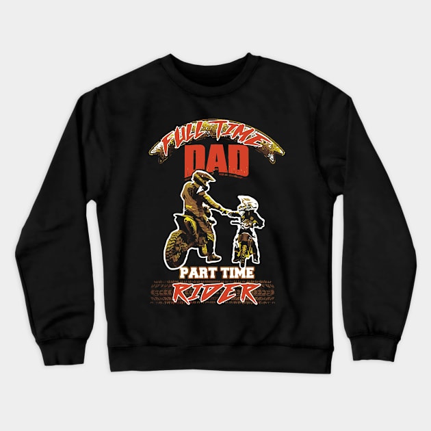 Full time dad part time river Crewneck Sweatshirt by adrinalanmaji